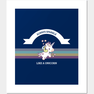 Always Sparkle Like A Unicorn Posters and Art